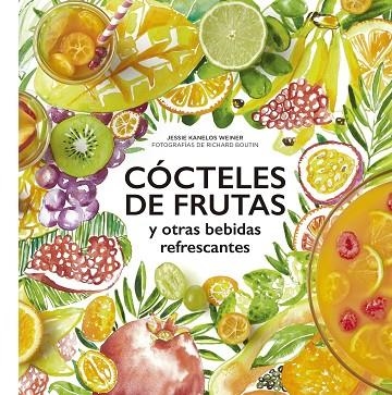 CÓCTELES DE FRUTAS | 9788416489732 | KANELOS WEINER, JESSIE / RICHARD BOUTIN | Llibreria La Gralla | Librería online de Granollers