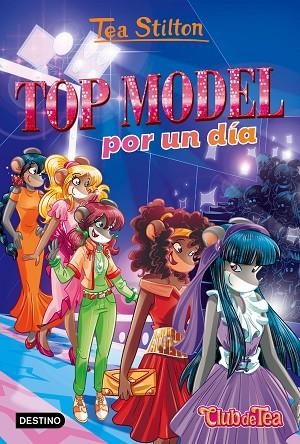 TOP MODEL POR UN DÍA | 9788408169291 | TEA STILTON | Llibreria La Gralla | Librería online de Granollers