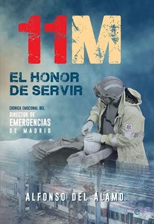 11-M. EL HONOR DE SERVIR | 9788490609170 | ÁLAMO, ALFONSO DEL | Llibreria La Gralla | Librería online de Granollers