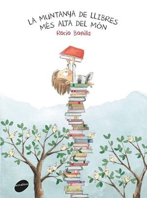 MUNTANYA DE LLIBRES MÉS ALTA DEL MÓN, LA | 9788416844234 | BONILLA, ROCIO | Llibreria La Gralla | Librería online de Granollers
