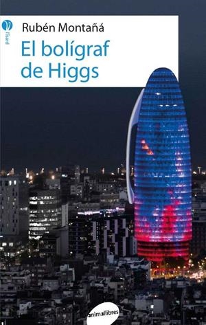 BOLÍGRAF DE HIGGS, EL | 9788416844227 | MONTAÑÁ, RUBÈN | Llibreria La Gralla | Llibreria online de Granollers