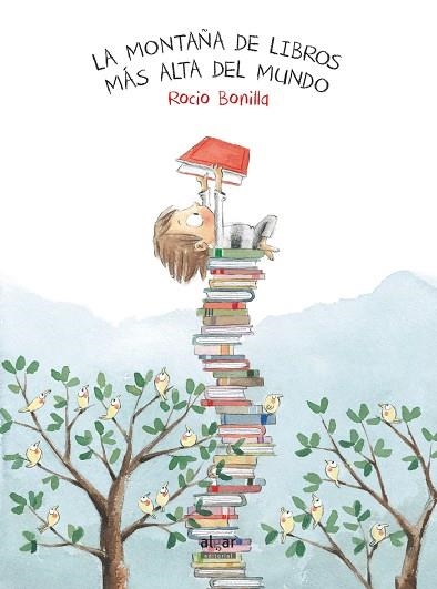 MONTAÑA DE LIBROS MÁS ALTA DEL MUNDO, LA | 9788491420507 | BONILLA, ROCIO | Llibreria La Gralla | Llibreria online de Granollers