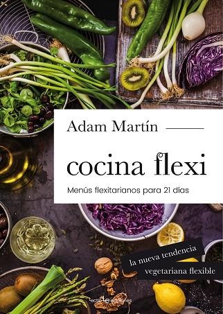 COCINA FLEXI | 9788416012978 | MARTÍN, ADAM | Llibreria La Gralla | Llibreria online de Granollers