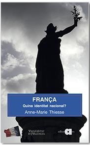 FRANÇA QUINA IDENTITAT NACIONAL? | 9788416260287 | THIESSE, ANNE-MARIE | Llibreria La Gralla | Llibreria online de Granollers