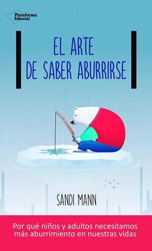 ARTE DE SABER ABURRIRSE, EL | 9788416820900 | MANN, SANDI | Llibreria La Gralla | Llibreria online de Granollers