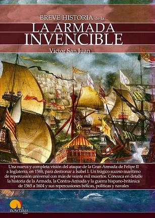 BREVE HISTORIA DE LA ARMADA INVENCIBLE | 9788499678474 | SAN JUAN, VÍCTOR | Llibreria La Gralla | Librería online de Granollers