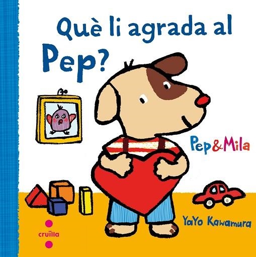 QUE LI AGRADA AL PEP? | 9788466141949 | KAWAMURA, YAYO | Llibreria La Gralla | Llibreria online de Granollers