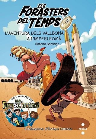 FORASTERS DEL TEMPS 3, ELS. L'AVENTURA DELS VALLBONA A L'IMPERI ROMÀ | 9788466142199 | SANTIAGO, ROBERTO | Llibreria La Gralla | Librería online de Granollers