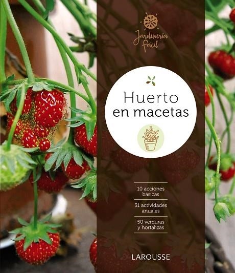 HUERTO EN MACETAS | 9788416641833 | LAROUSSE EDITORIAL | Llibreria La Gralla | Librería online de Granollers