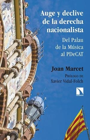 AUGE Y DECLIVE DE LA DERECHA NACIONALISTA | 9788490972816 | MARCET, JOAN | Llibreria La Gralla | Llibreria online de Granollers