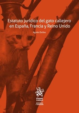 ESTATUTO JURIDICO DEL GATO CALLEJERO EN ESPAÑA, FRANCIA Y REINO UNIDO | 9788491195382 | DUFAU, AGNES | Llibreria La Gralla | Librería online de Granollers