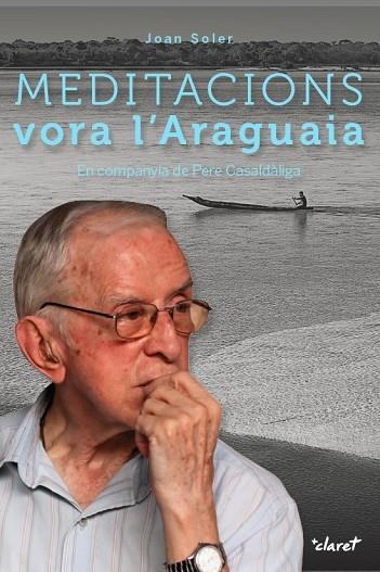 MEDITACIONS VORA L'ARAGUAIA | 9788491360186 | SOLER, JOAN | Llibreria La Gralla | Llibreria online de Granollers