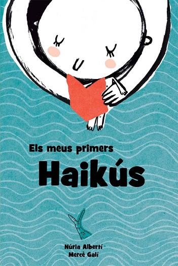 MEUS PRIMERS HAIKÚS, ELS | 9788494634611 | ALBERTÍ, NÚRIA | Llibreria La Gralla | Llibreria online de Granollers