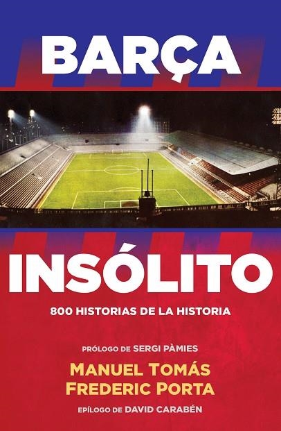BARÇA INSÓLITO | 9788494506437 | TOMAS, MANUEL / PORTA, FREDERIC | Llibreria La Gralla | Llibreria online de Granollers