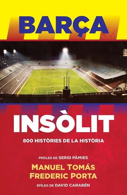 BARÇA INSOLIT | 9788494506444 | MANUEL TOMÁS/FREDERIC PORTA | Llibreria La Gralla | Llibreria online de Granollers