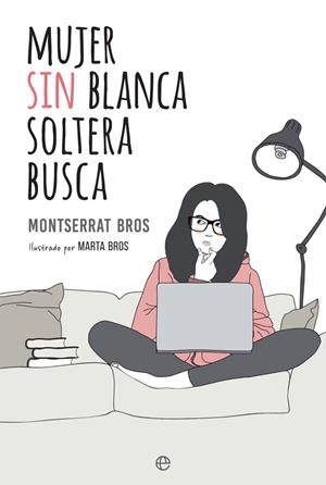 MUJER SIN BLANCA SOLTERA BUSCA | 9788490608562 | BROS, MONTSERRAT | Llibreria La Gralla | Librería online de Granollers