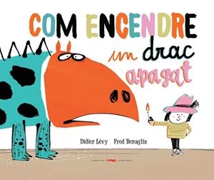 COM ENCENDRE UN DRAC APAGAT | 9788494650765 | LEVY, DIDIER | Llibreria La Gralla | Librería online de Granollers
