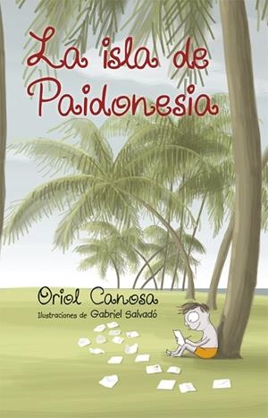 ISLA DE PAIDONESIA, LA | 9788424660673 | CANOSA, ORIOL | Llibreria La Gralla | Librería online de Granollers