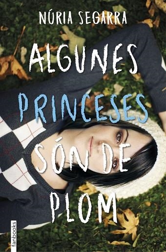 ALGUNES PRINCESES SÓN DE PLOM | 9788416716203 | SEGARRA RODRÍGUEZ, NURIA | Llibreria La Gralla | Llibreria online de Granollers