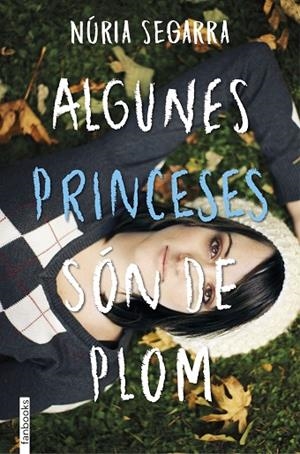 ALGUNES PRINCESES SÓN DE PLOM | 9788416716203 | SEGARRA RODRÍGUEZ, NURIA | Llibreria La Gralla | Llibreria online de Granollers
