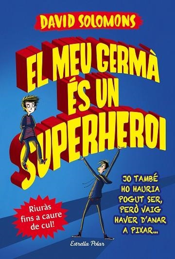 MEU GERMÀ ÉS UN SUPERHEROI, EL | 9788491372103 | SOLOMONS, DAVID | Llibreria La Gralla | Llibreria online de Granollers