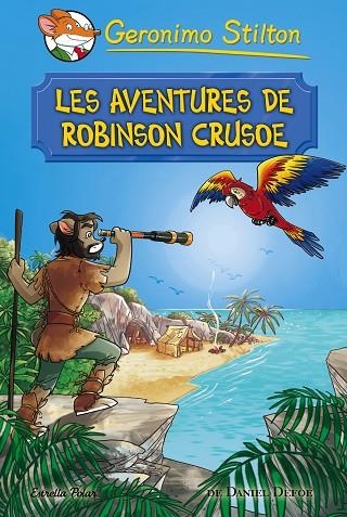 AVENTURES DE ROBINSON CRUSOE, LES | 9788491372042 | GERONIMO STILTON | Llibreria La Gralla | Llibreria online de Granollers