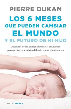 6 MESES QUE PUEDEN CAMBIAR EL MUNDO, LOS | 9788448023034 | DUKAN, PIERRE  | Llibreria La Gralla | Librería online de Granollers