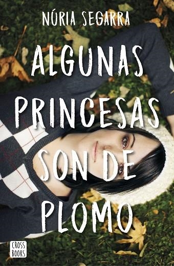ALGUNAS PRINCESAS SON DE PLOMO | 9788408167341 | SEGARRA, NURIA | Llibreria La Gralla | Llibreria online de Granollers