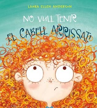 NO VULL TENIR EL CABELL ARRISSAT! | 9788416648955 | ANDERSON, LAURA ELLEN | Llibreria La Gralla | Librería online de Granollers