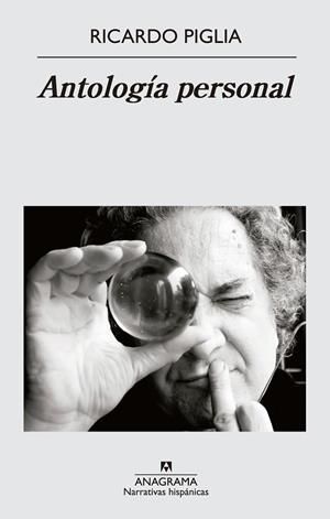 ANTOLOGÍA PERSONAL | 9788433997890 | PIGLIA, RICARDO | Llibreria La Gralla | Librería online de Granollers