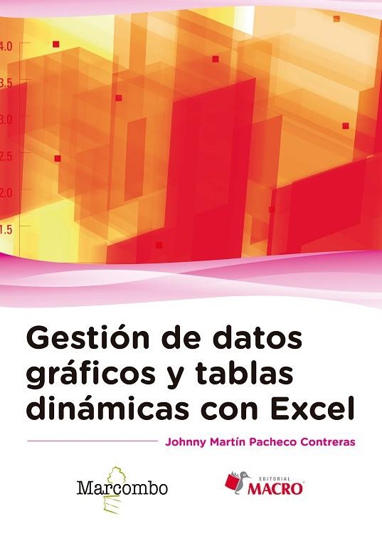 GESTION DE DATOS GRAFICOS Y TABLAS DINAMICAS GUIA PRACTICA | 9788426723956 | PACHECO, JOHNNY MARTIN | Llibreria La Gralla | Librería online de Granollers