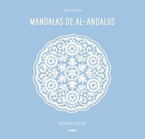 MANDALAS DE AL-ANDALUS | 9788416497669 | PILASTRE, CHRISTIAN | Llibreria La Gralla | Llibreria online de Granollers