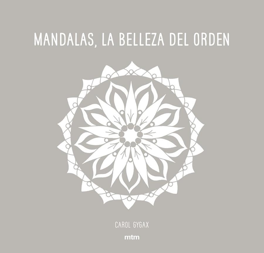 MANDALAS, LA BELLEZA DEL ORDEN | 9788416497706 | GYGAX, CAROL | Llibreria La Gralla | Librería online de Granollers