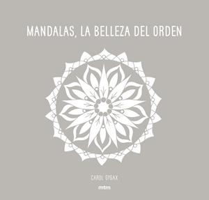 MANDALAS, LA BELLEZA DEL ORDEN | 9788416497706 | GYGAX, CAROL | Llibreria La Gralla | Llibreria online de Granollers
