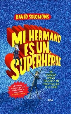 MI HERMANO ES UN SUPERHEROE | 9788427209633 | SOLOMONS , DAVID | Llibreria La Gralla | Llibreria online de Granollers