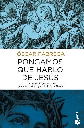 PONGAMOS QUE HABLO DE JESÚS (BOLSILLO) | 9788408167860 | FABREGA, OSCAR | Llibreria La Gralla | Llibreria online de Granollers