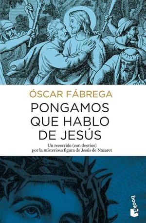 PONGAMOS QUE HABLO DE JESÚS (BOLSILLO) | 9788408167860 | FABREGA, OSCAR | Llibreria La Gralla | Llibreria online de Granollers