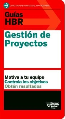 GUÍAS HBR: GESTIÓN DE PROYECTOS | 9788494562945 | HARVARD BUSINESS REVIEW | Llibreria La Gralla | Llibreria online de Granollers