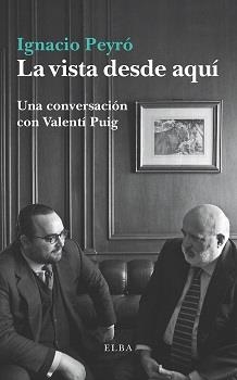 VISTA DESDE AQUÍ, LA | 9788494552465 | PEYRO, IGNACIO | Llibreria La Gralla | Librería online de Granollers