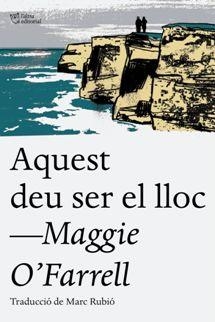 AQUEST DEU SER EL LLOC | 9788494655623 | O'FARRELL, MAGGIE | Llibreria La Gralla | Llibreria online de Granollers