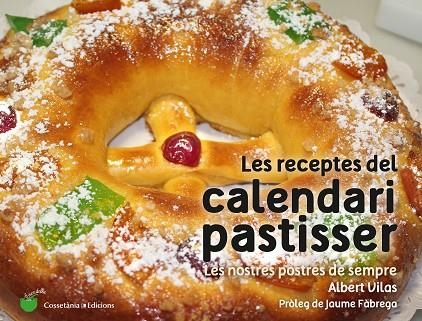 RECEPTES DEL CALENDARI PASTISSER, LES | 9788490345733 | VILAS, ALBERT | Llibreria La Gralla | Llibreria online de Granollers