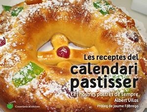 RECEPTES DEL CALENDARI PASTISSER, LES | 9788490345733 | VILAS, ALBERT | Llibreria La Gralla | Llibreria online de Granollers
