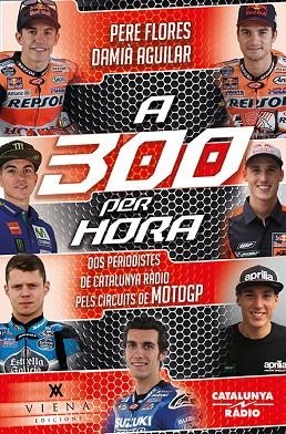 A 300 PER HORA | 9788483309322 | FLORES, PERE/AGUILAR, DAMIÀ | Llibreria La Gralla | Llibreria online de Granollers