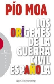 ORÍGENES DE LA GUERRA CIVIL ESPAÑOLA, LOS | 9788474909838 | MOA, PIO | Llibreria La Gralla | Llibreria online de Granollers