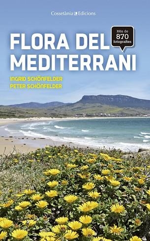 FLORA DEL MEDITERRANI | 9788490345931 | SCHÖNFELDER, INGRID/SCHÖNFELDER, PETER | Llibreria La Gralla | Llibreria online de Granollers