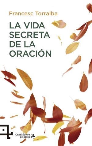VIDA SECRETA DE LA ORACIÓN, LA | 9788416918058 | TORRALBA, FRANCESC | Llibreria La Gralla | Llibreria online de Granollers