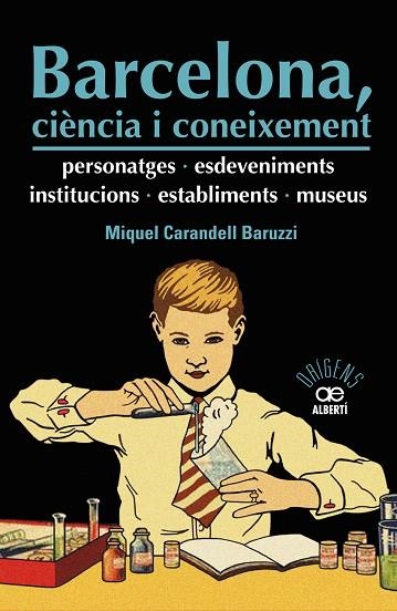 BARCELONA, CIÈNCIA I CONEIXEMENT. PERSONATGES, ESDEVENIMENTS, INSTITUCIONS, ESTA | 9788472461598 | CARANDELL, MIQUEL | Llibreria La Gralla | Llibreria online de Granollers