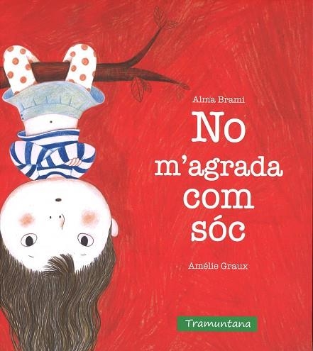 NO M'AGRADA COM SÓC | 9788416578511 | BRAMI, ALMA | Llibreria La Gralla | Librería online de Granollers
