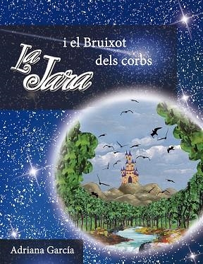 JARA I EL BRUIXOT DELS CORBS, LA | 9788494634529 | GARCÍA, ADRIANA | Llibreria La Gralla | Librería online de Granollers