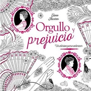 CLASICOS PARA COLOREAR ORGULLO Y PREJUICIO | 9788469606834 | AUSTEN, JANE | Llibreria La Gralla | Librería online de Granollers
